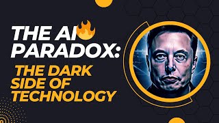 The AI Paradox: Unveiling the Dark Side of Technology | A Must-Watch AI Expose by Elon Musk