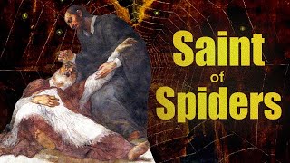 Patron Saint of Spiders: Felix of Nola