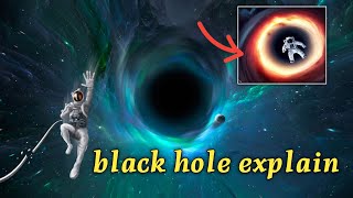 black hole explain | astro_of_galaxy