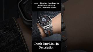 Luxury Titanium Color Band for Apple Watch Series 9 Ultra 2 49mm#shorts #youtubeshorts