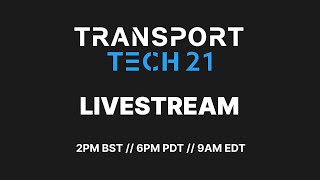 Transport Tech 2021 (Day 2) Live Stream