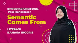 #PREDIKSISNBT2023 - SEMANTIC COMES FROM - LITERASI BAHASA INGGRIS