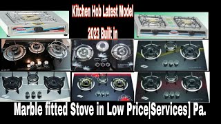 کچن کے لیے بہترین چولہے - بہت ہی کم قیمت پرKitchen Hob Latest Model 2023 Built in Marble fitted Stov