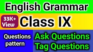 English Grammar Class IX  Question Pattern Ask question & Tag questions with Important Rules