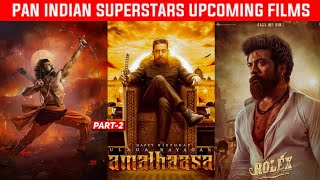 Top 9 Pan Indian Superstars Upcoming Movies 2023-2024 Part 2 || Pan Indian Actors Upcoming Movies