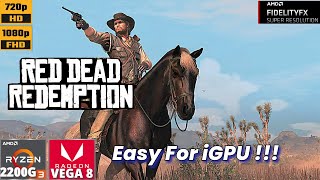 Red Dead Redemption | Ryzen 3 2200G | VEGA 8 iGPU | 16GB Ram | Optimized for low end pc ?