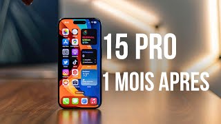 iPhone 15 Pro : 30 jours après : Apple peaufine / Review long terme