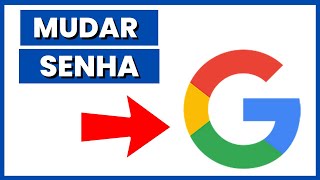 COMO MUDAR A SENHA DA CONTA DO GOOGLE