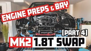 ENGINE PREPS & BAY | VW Golf Mk2 1.8T swap [Part 4] | 4K