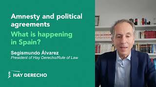 What's going on? Amnesty and political agreements by Segismundo Álvarez, president of Hay Derecho