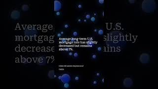 Average long-term U.S. mortgage rate moderates but remains above 7%