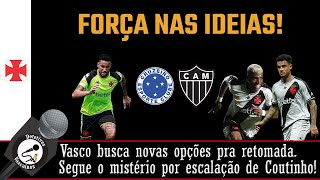 VASCO FOCA EM VARIAÇÕES TÁTICAS. OS TESTES NO ATAQUE. MAIS DETALHES DA VOLTA DE JAIR E PAULINHO!