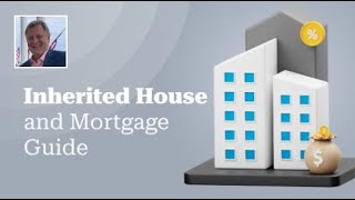 What to Do With Inherited House and Mortgage? | Your Incredible Lender, Apex Mortgage Brokers