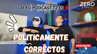 POLITICAMENTE  "CORRECTOS" junto a  @RelatosCósmicos-Mutantes  Zero Poscast T2 E5 #podcast #religion #politica