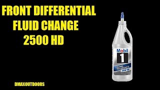 FRONT DIFFERENTIAL FLUID CHANGE 2500HD