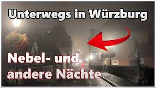 Nebel- und andere Nächte | Unterwegs in Würzburg