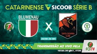 AO VIVO - BLUMENAU X SANTA CATARINA - CATARINENSE SICOOB SÉRIE B 2024