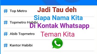 Cara Mengetahui Nama Kita di Kontak Whatsapp Teman Kita