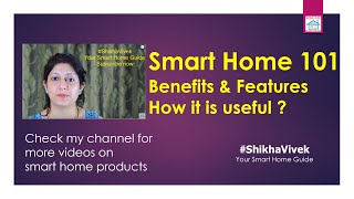 Smart Home 101 - Benefits & features of Home Automation & using Smart Home Products | Hindi, India