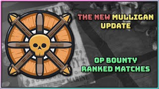 The New Mulligan Update || OPBounty Ranked Update