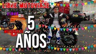 5 AÑOS en YOUTUBE / FUE FACIL? / LIBRE MOTOVIAJE.