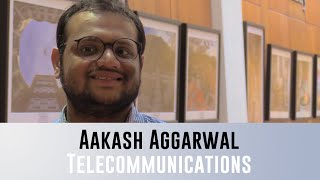 Aakash Aggarwal (Telecommunications) - Graduate Student Stories