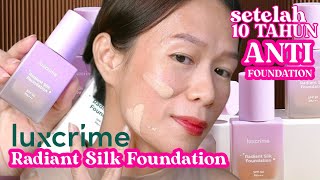 REVIEW FOUNDATION: LUXCRIME RADIANT SILK FOUNDATION + WEAR TEST NATURAL FINISH DI KULIT KERING