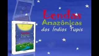 Lendas Amazônicas dos Índios Tupis