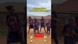 African Kids Who Love Barcelona #barcelona #africankids #shorts #football #viral