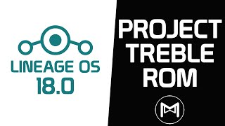 Lineage OS 18.0 Android 11 R GSI | Project Treble ROM