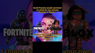 Choose#roblox#fortnite#comment on this video Scott Frenzle