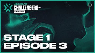 VALORANT CHALLENGERS OCEANIA 2023 | Stage 1 | Episode 3