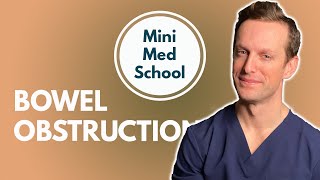 Presentation of a Bowel Obstruction.  Mini-MedSchool Part 1: