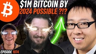 Samson Mow Doubles Down on $1M Bitcoin in 2024 | EP 1074