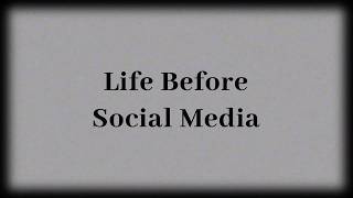 Life Before Social Media: A Nostalgic Journey