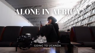 Going to Uganda🇺🇬  [Alone in Africa EP1]