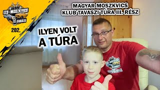 Garázs videó 202. - tavaszi Moszkvics klub túra a Bakonyban III.rész