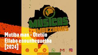 Mutiba man - Otetilo Ellabo enounheguetha [2024]