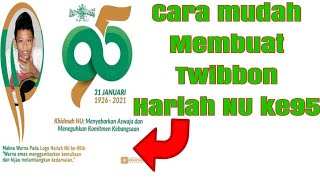 Cara buat Twibbon Harlah NU Ke.95