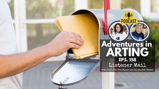 Adventures in Arting Podcast 158: Listener Mail