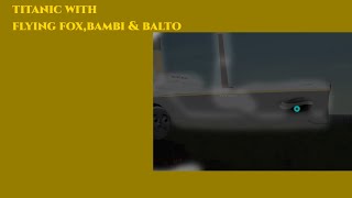 *Read Descrption* Titanic With Flying Fox,Bambi & Balto (Trainz Edit Speed Paint)