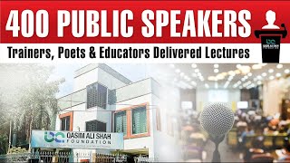 400 Public Speakers (Trainers, Poets & Educators) Delivered Lectures at Qasim Ali Shah Foundation