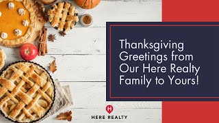 Thanksgiving Greetings from Our Here Realty Family to Yours!