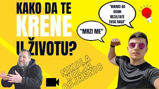 Kako da te krene u životu? *nikola kolja objasnio