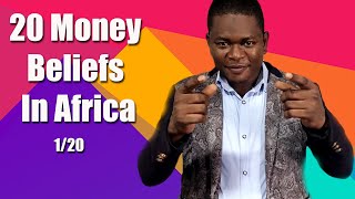 20  Money Beliefs In Africa  Episode 1