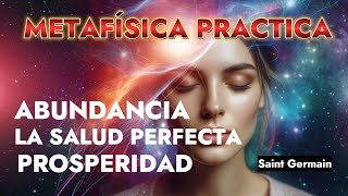 Metafísica Practica en la Vida cotidiana_Sabiduría atemporal Abundancia y Salud Saint Germain