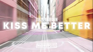 Julie Bergan - Kiss Me Better