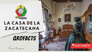 La Casa de la Zacatecana: Misterios y Leyendas de un Tesoro Histórico