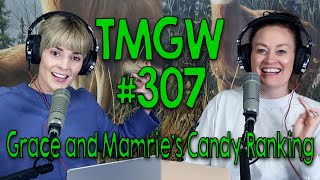 TMGW #307: Grace and Mamrie’s Candy Ranking