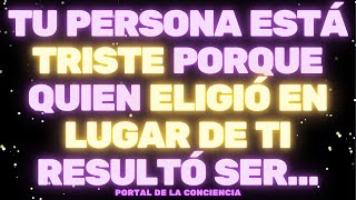 URGENTE: TU PERSONA ESTÁ TRISTE PORQUE QUIEN ELIGIÓ EN LUGAR DE TI RESULTÓ 🔥 Mensaje de los Ángeles